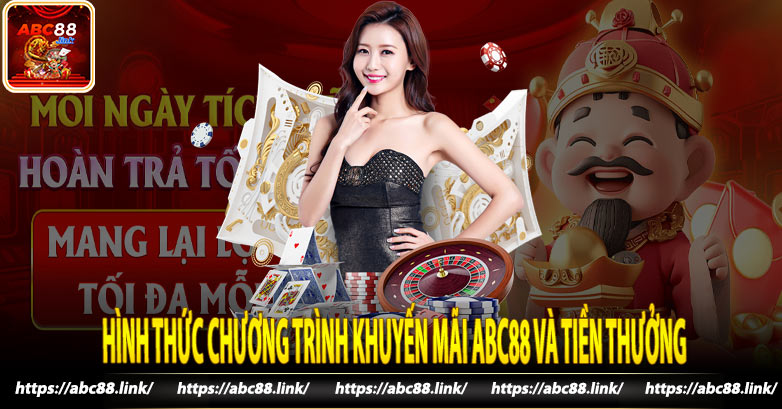 Hình thức chương trình khuyến mãi abc88 và tiền thưởng