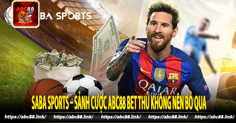 Saba Sports – Sảnh Cược Abc88 Bet Thủ Không Nên Bỏ Qua