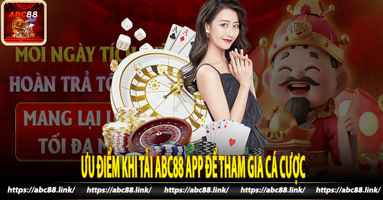 Ưu Điểm Khi Tải Abc88 App Để Tham Gia Cá Cược