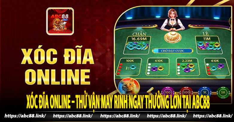 Xóc Đĩa Online – Thử Vận May Rinh Ngay Thưởng Lớn Tại Abc88