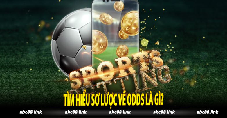 Tìm hiểu sơ lược về odds là gì?