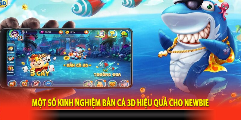 Một số kinh nghiệm bắn cá 3D hiệu quả cho newbie