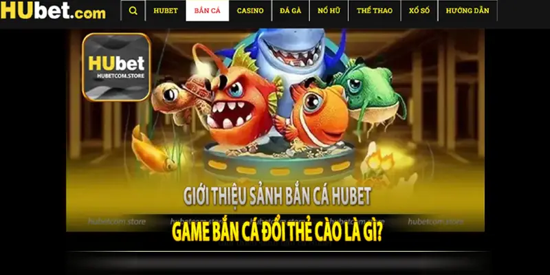 Game bắn cá đổi thẻ cào là gì